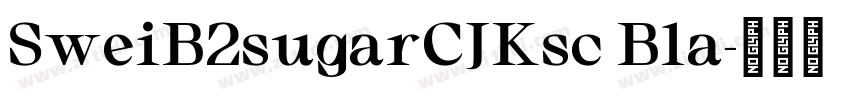 SweiB2sugarCJKsc Bla字体转换